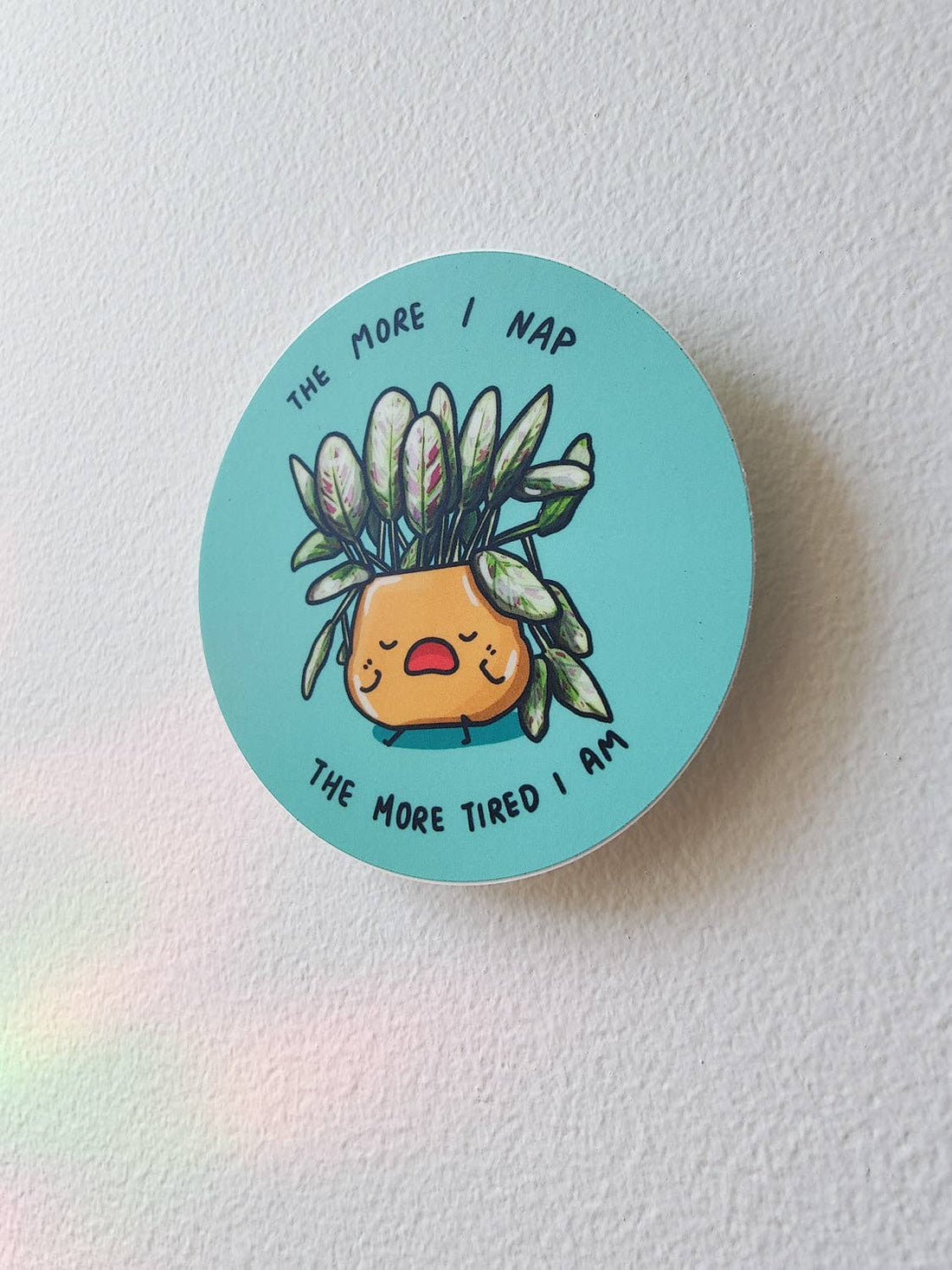 The more I nap the more tired I am Vinyl Sticker